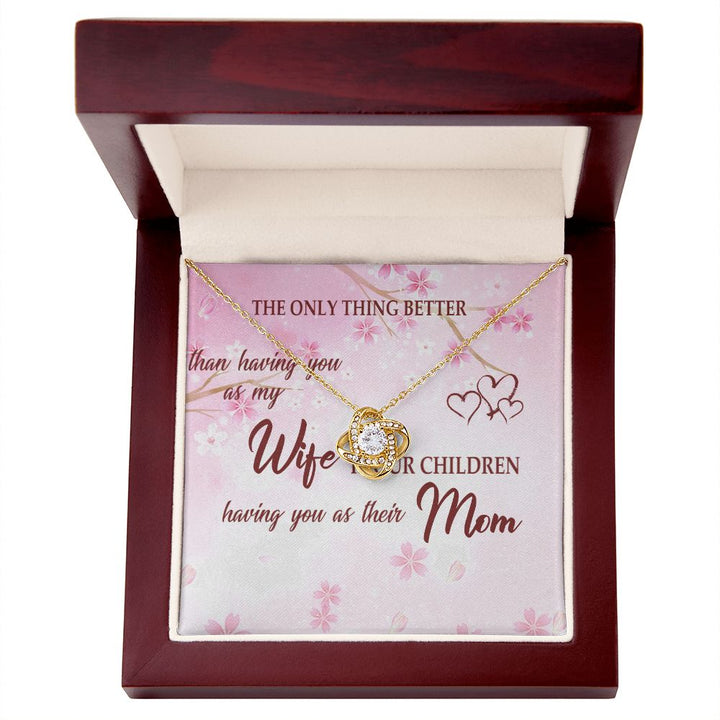 To My Wife | The Only Thing Better - Love Knot Necklace