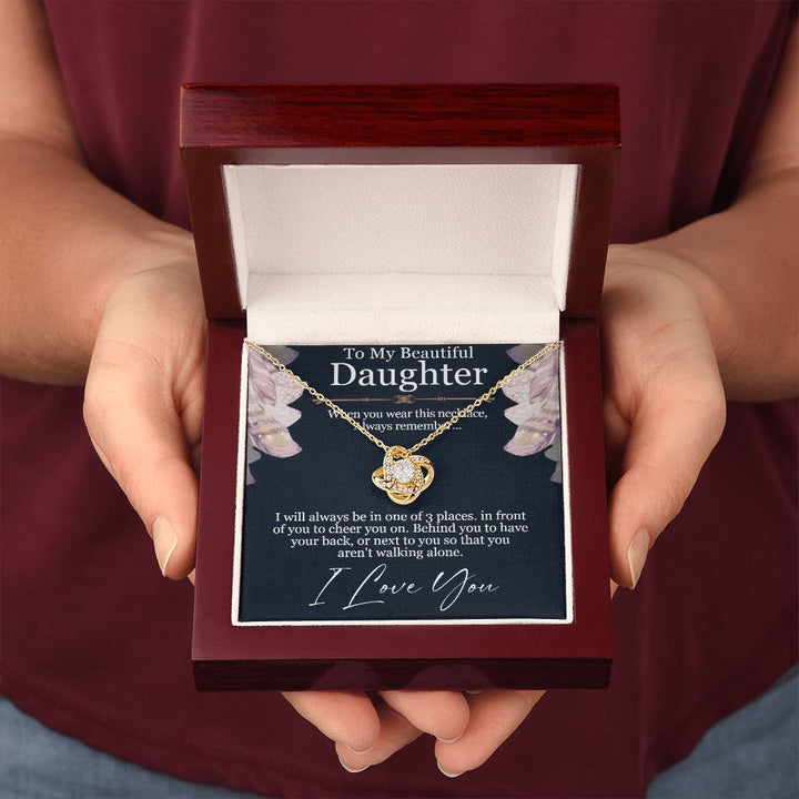 To My Beautiful Daughter | You aren't walking alone, I love you - Love Knot Necklace