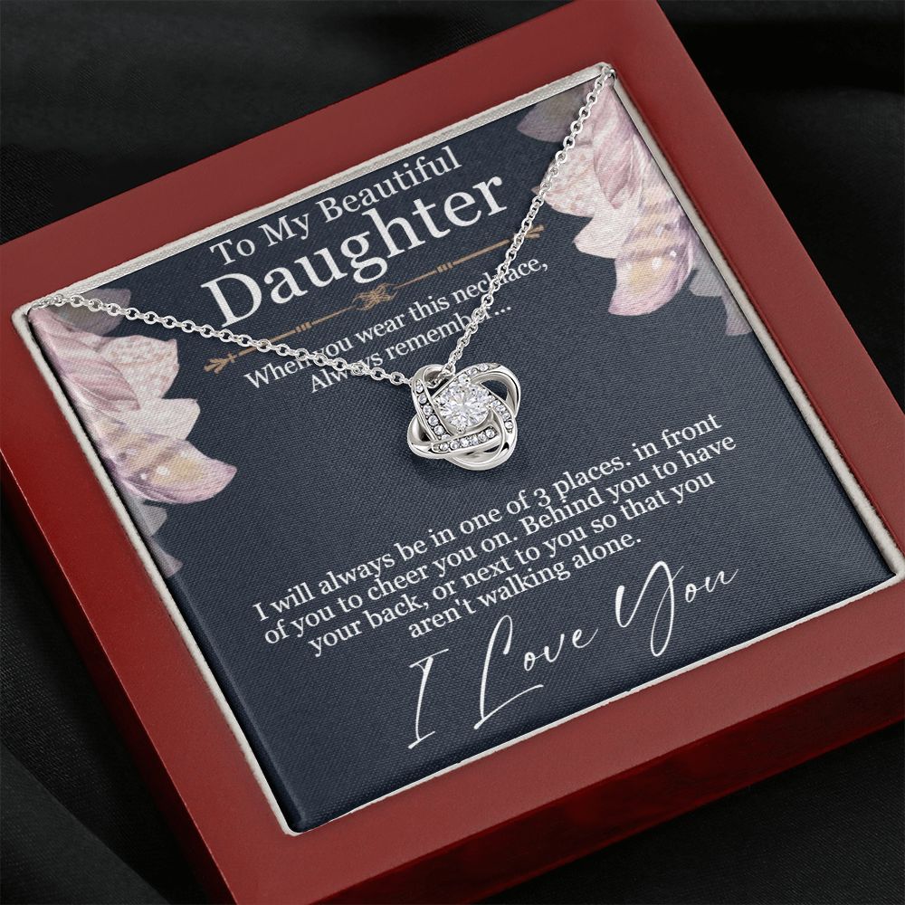To My Beautiful Daughter | You aren't walking alone, I love you - Love Knot Necklace