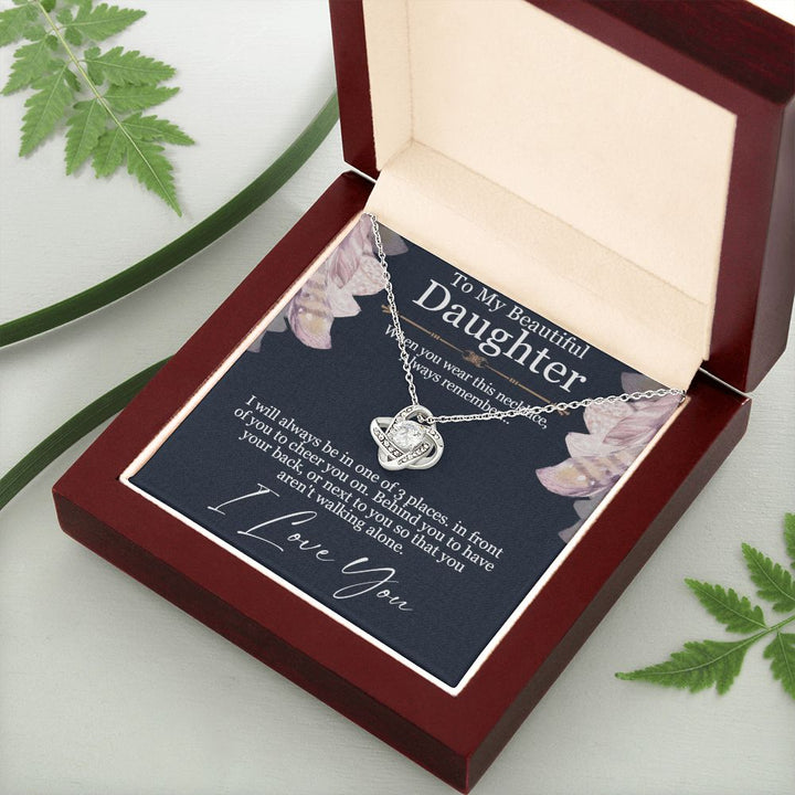 To My Beautiful Daughter | You aren't walking alone, I love you - Love Knot Necklace