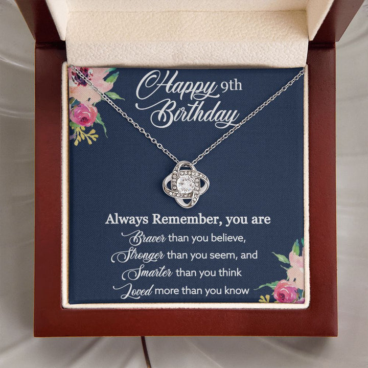 Happy 9th Birthday | Always Remember, You are Braver, Stronger, Smarter, Loved - Love Knot Necklace