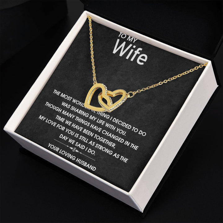 To My Wife | My Love for you is still as strong as the day we said I do - Interlocking Hearts Necklace