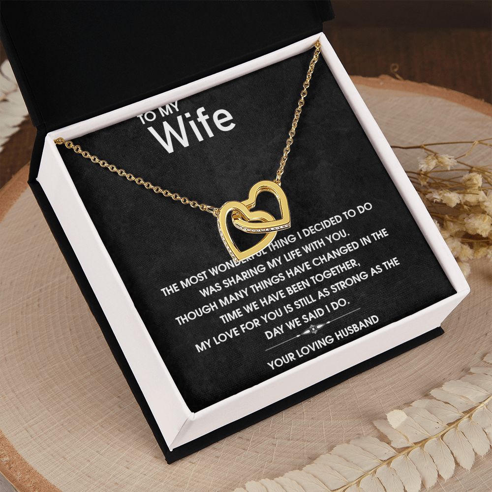 To My Wife | My Love for you is still as strong as the day we said I do - Interlocking Hearts Necklace