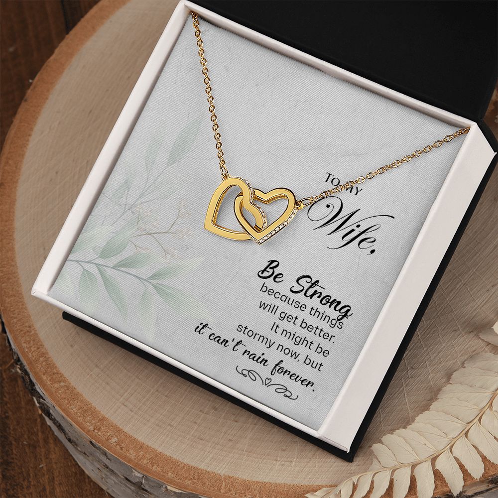 To My Wife | Be Strong, Because things will get better - Interlocking Hearts Necklace