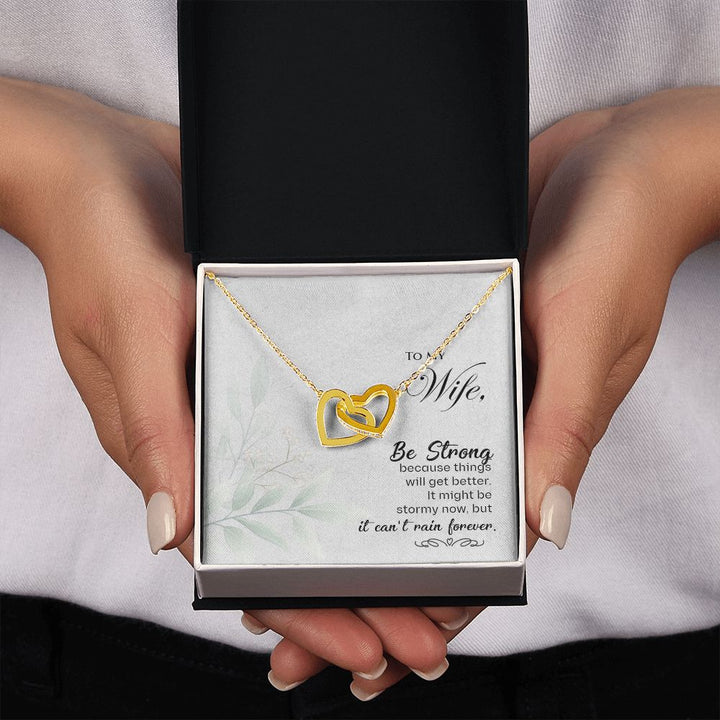 To My Wife | Be Strong, Because things will get better - Interlocking Hearts Necklace
