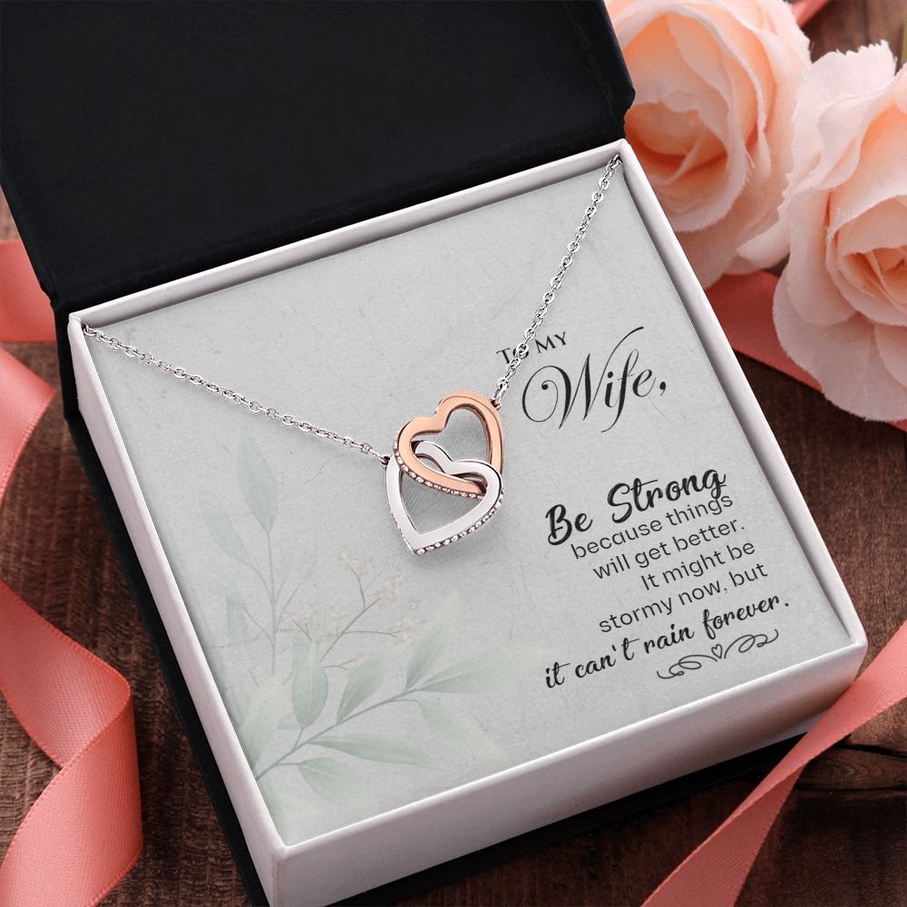 To My Wife | Be Strong, Because things will get better - Interlocking Hearts Necklace
