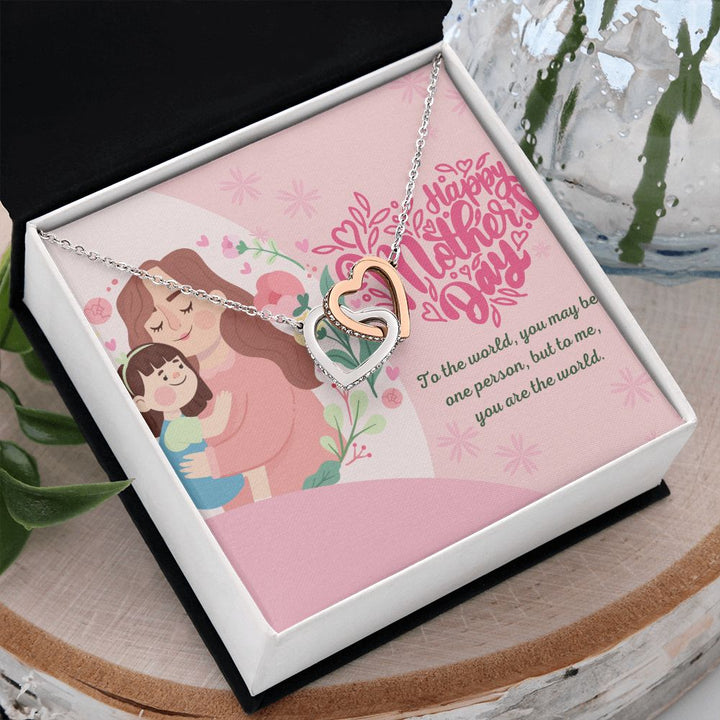 Happy Mother's Day | To The World, you may be one person, but to me you are the world - Interlocking Hearts Necklace