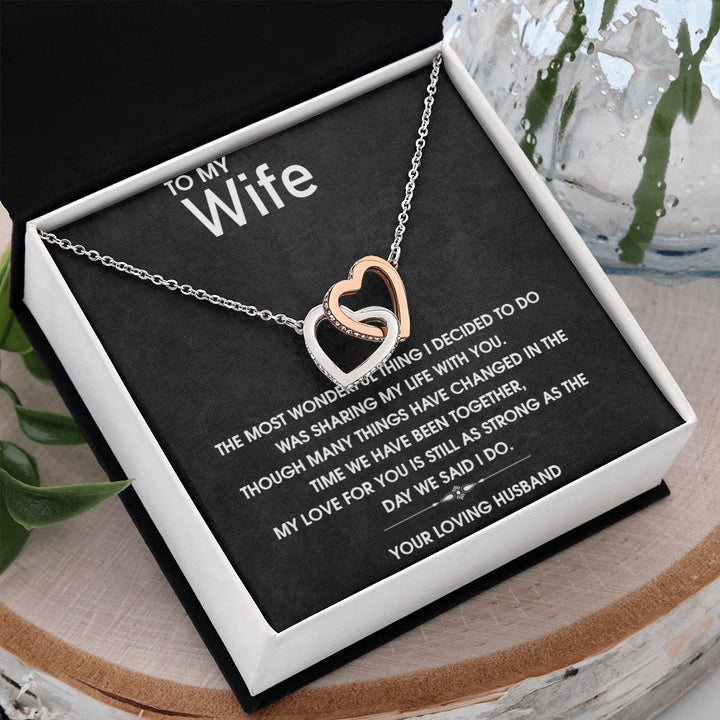 To My Wife | My Love for you is still as strong as the day we said I do - Interlocking Hearts Necklace