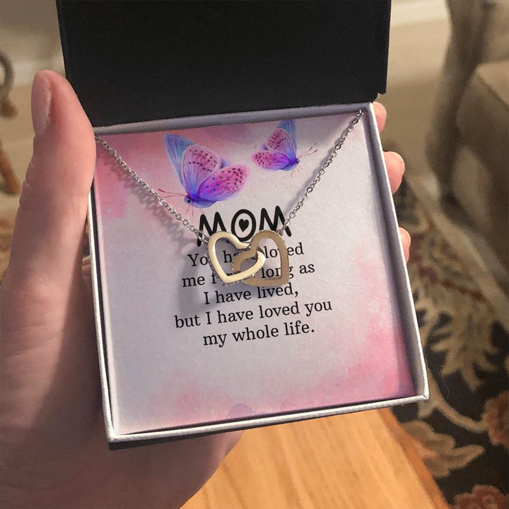 To My Mom | I have loved you my whole life - Interlocking Hearts Necklace