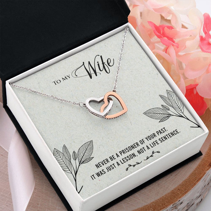 To My Wife | Never be a prisoner of your past - Interlocking Hearts Necklace