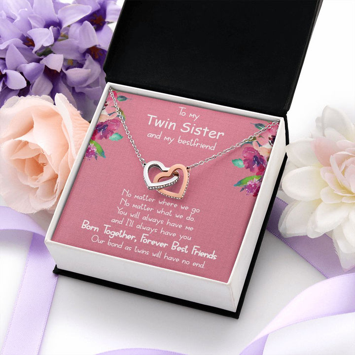To My Twin Sister and My Best Friend | Born Together, Forever Best Friends - Interlocking Hearts Necklace