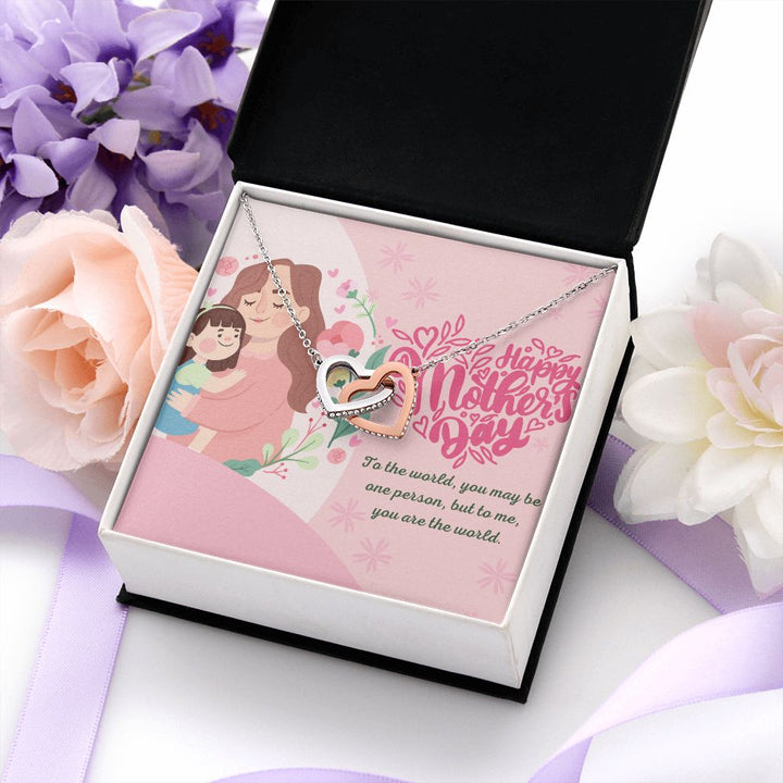 Happy Mother's Day | To The World, you may be one person, but to me you are the world - Interlocking Hearts Necklace