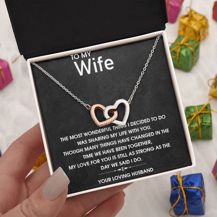 To My Wife | My Love for you is still as strong as the day we said I do - Interlocking Hearts Necklace