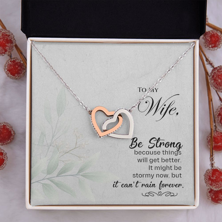 To My Wife | Be Strong, Because things will get better - Interlocking Hearts Necklace