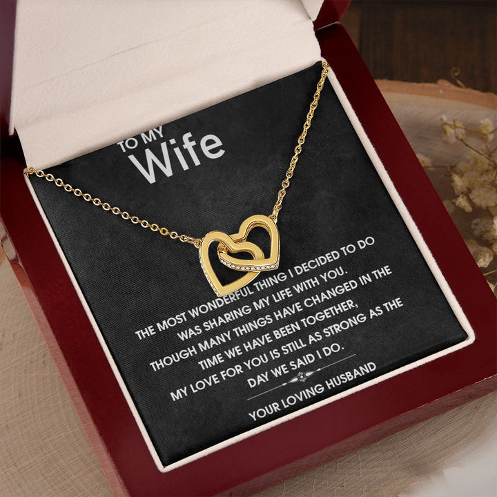To My Wife | My Love for you is still as strong as the day we said I do - Interlocking Hearts Necklace