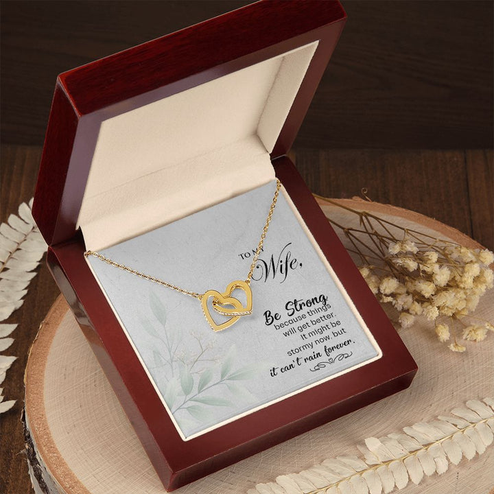 To My Wife | Be Strong, Because things will get better - Interlocking Hearts Necklace