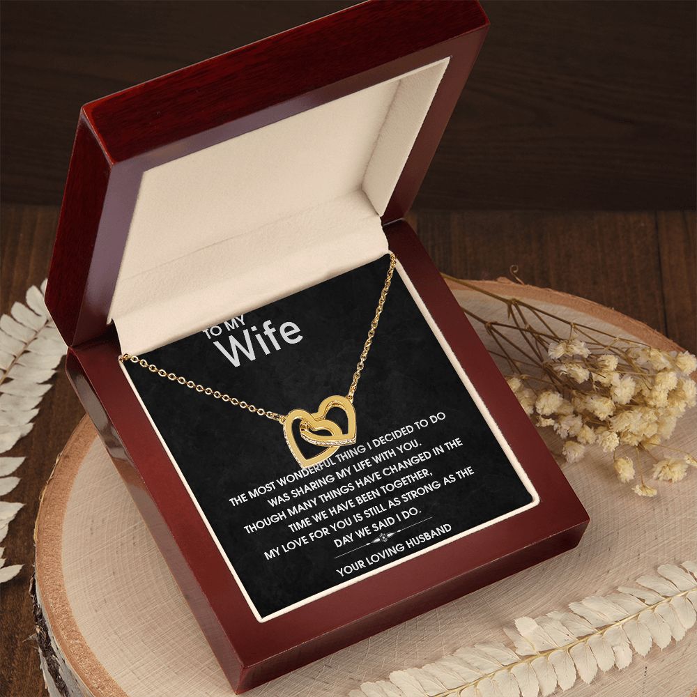 To My Wife | My Love for you is still as strong as the day we said I do - Interlocking Hearts Necklace