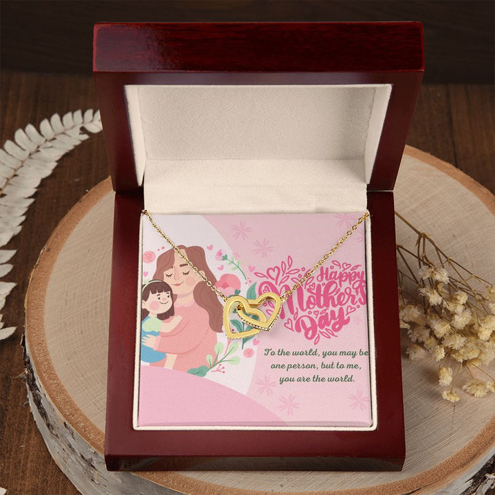 Happy Mother's Day | To The World, you may be one person, but to me you are the world - Interlocking Hearts Necklace