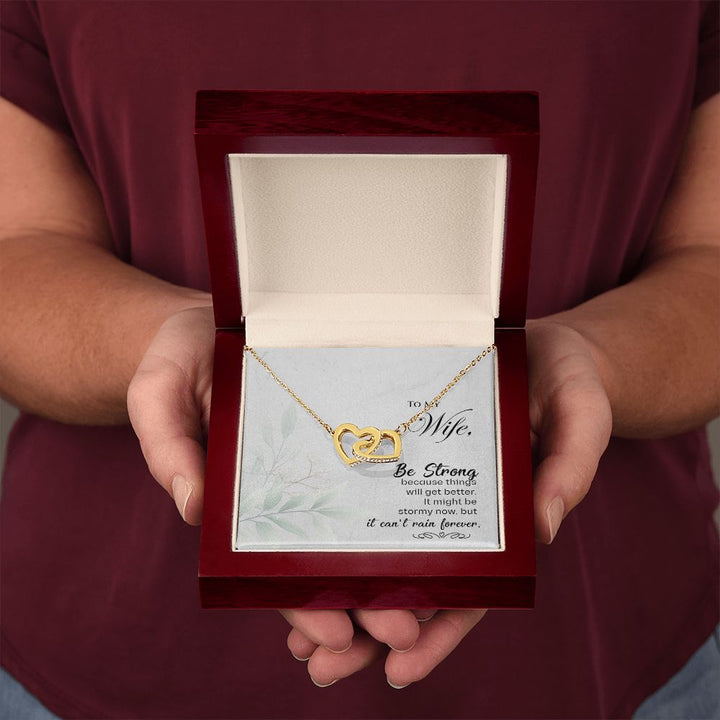 To My Wife | Be Strong, Because things will get better - Interlocking Hearts Necklace