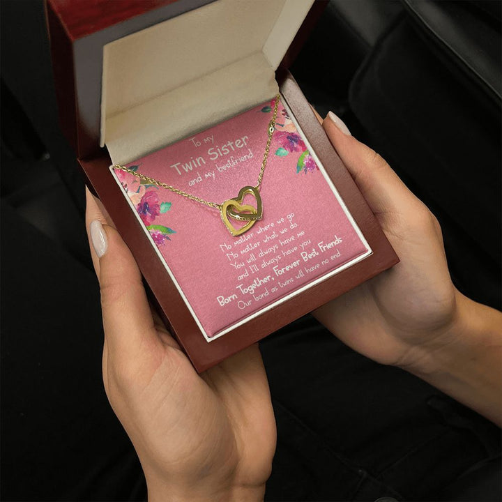 To My Twin Sister and My Best Friend | Born Together, Forever Best Friends - Interlocking Hearts Necklace