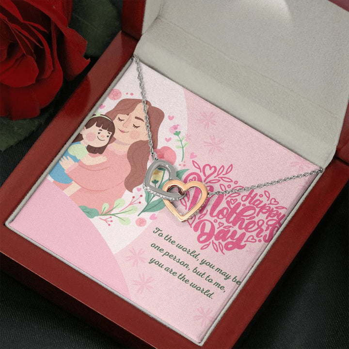 Happy Mother's Day | To The World, you may be one person, but to me you are the world - Interlocking Hearts Necklace