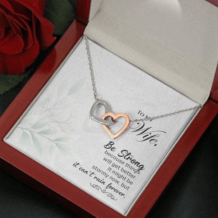 To My Wife | Be Strong, Because things will get better - Interlocking Hearts Necklace