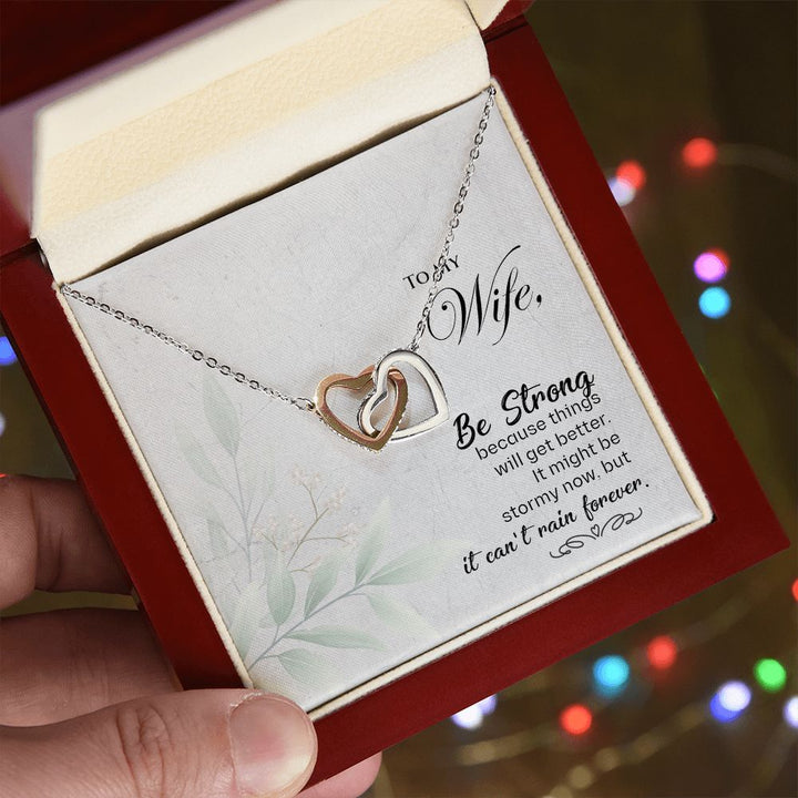 To My Wife | Be Strong, Because things will get better - Interlocking Hearts Necklace