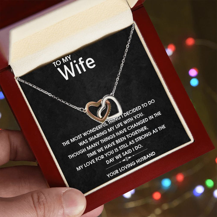 To My Wife | My Love for you is still as strong as the day we said I do - Interlocking Hearts Necklace
