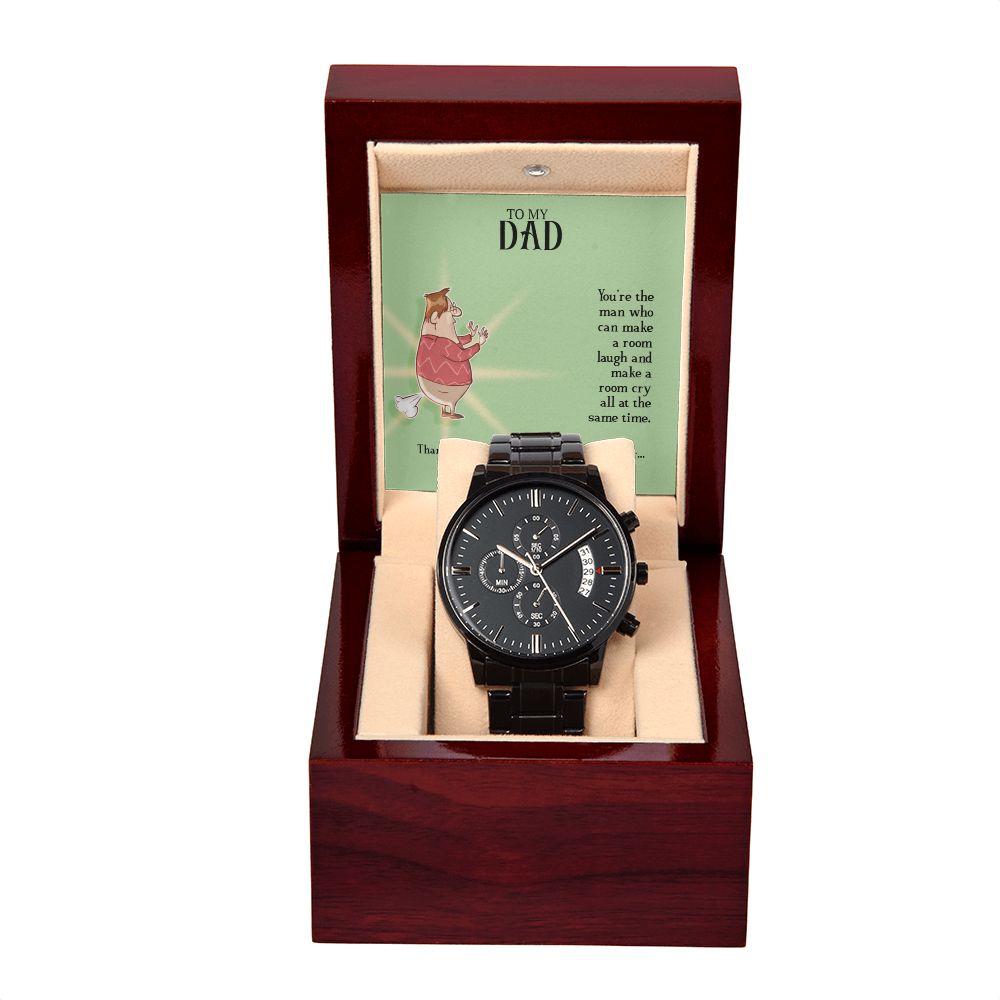 To My Dad | You are the man who can make the room laugh - Black Chronograph Watch