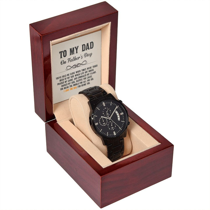 To My Dad | You've held me close when times were tough - Black Chronograph Watch