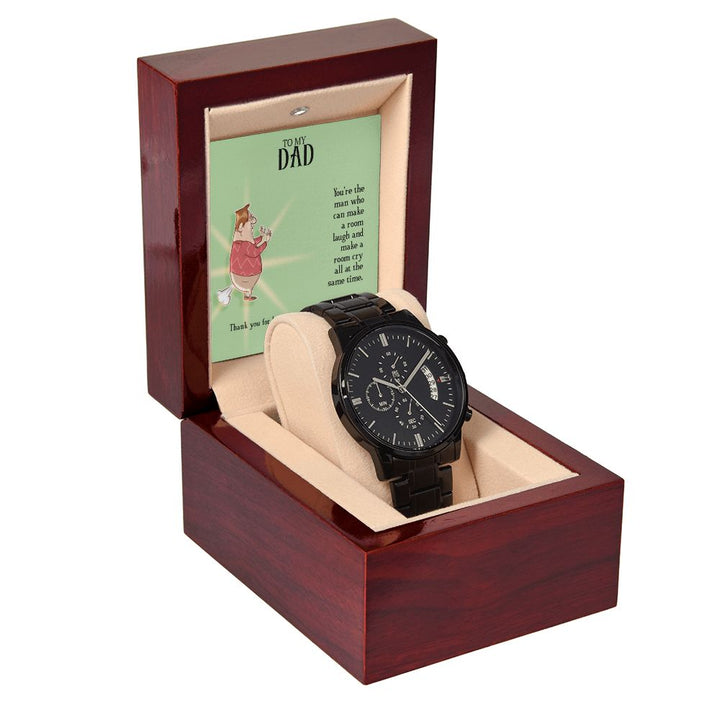 To My Dad | You are the man who can make the room laugh - Black Chronograph Watch