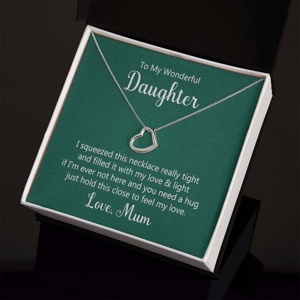 To My Daughter | Hold This Close To Feel My Love - Delicate Heart Necklace
