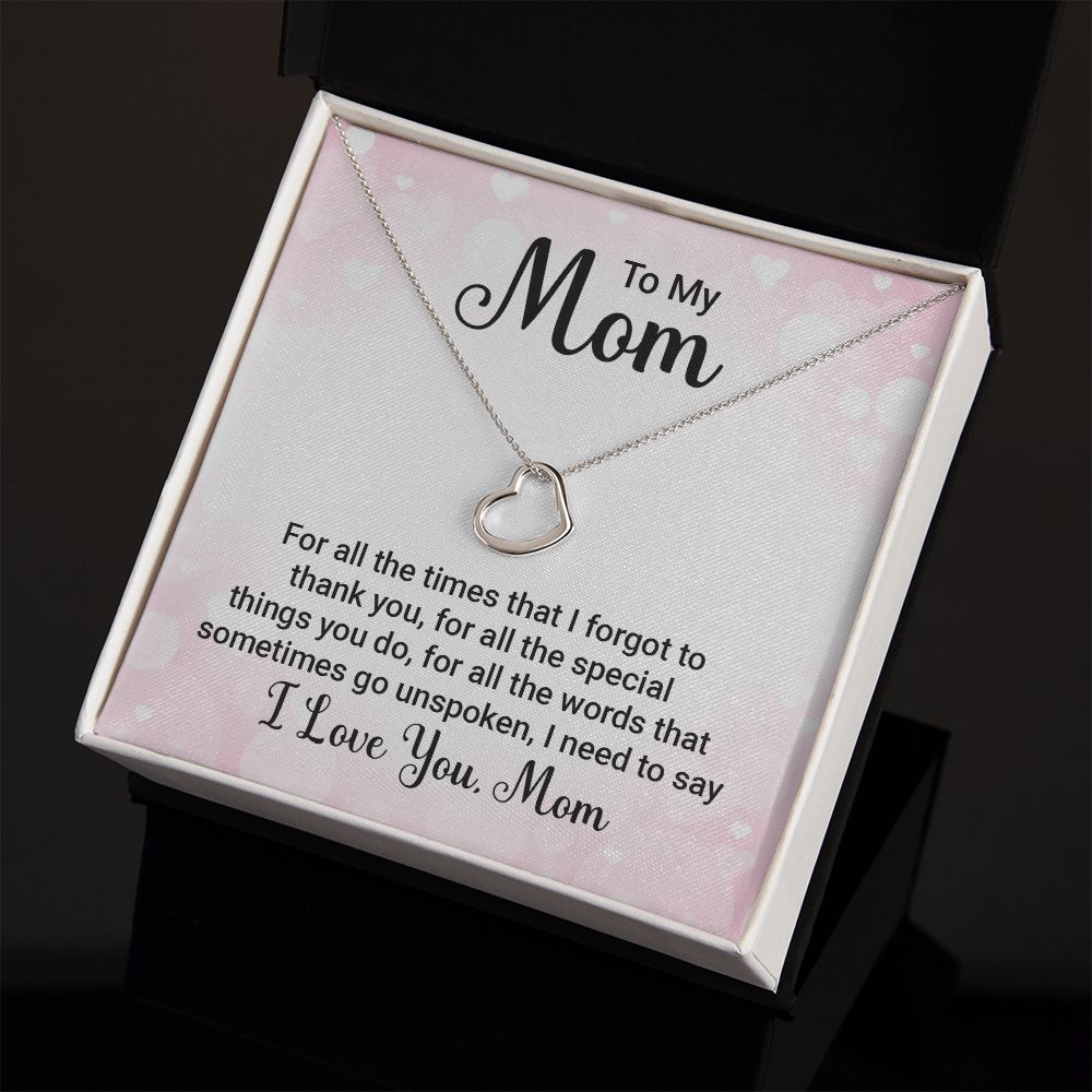 To My Mom - For All the Times - Delicate Heart Necklace