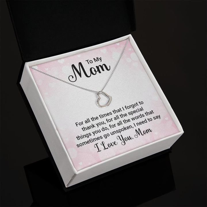 To My Mom - For All the Times - Delicate Heart Necklace