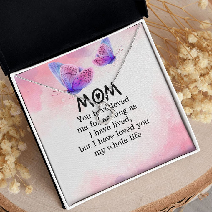 To My Mom | I have loved you my whole life - Delicate Heart Necklace