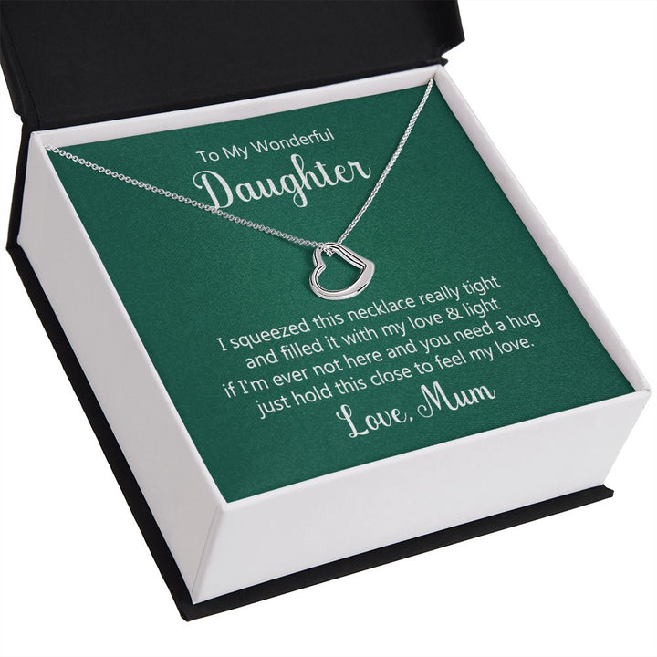 To My Daughter | Hold This Close To Feel My Love - Delicate Heart Necklace