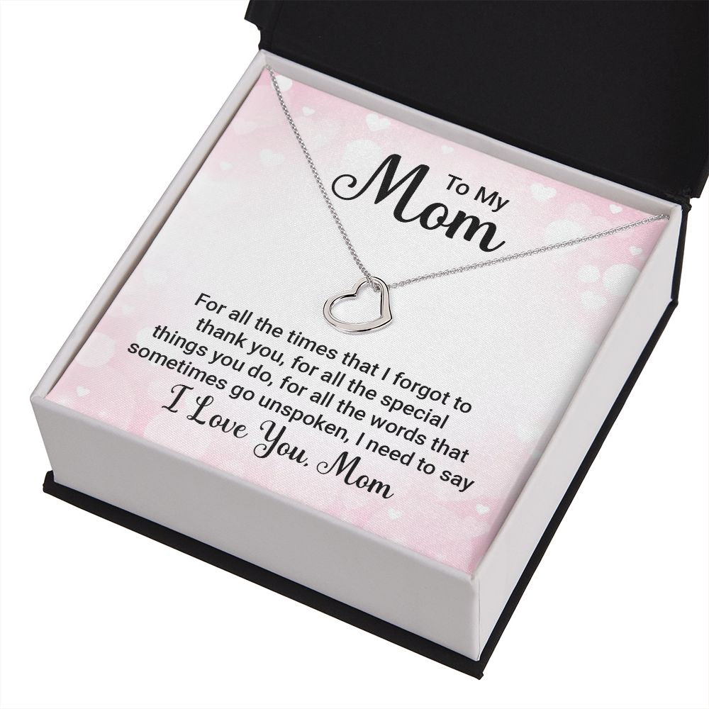 To My Mom - For All the Times - Delicate Heart Necklace