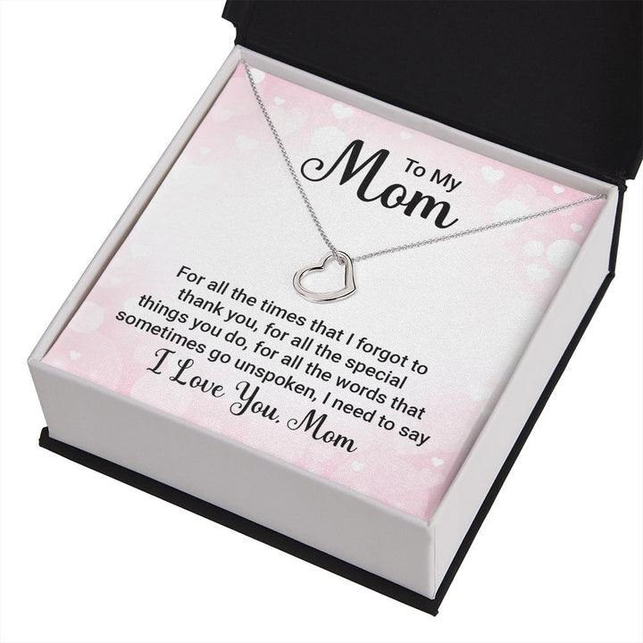 To My Mom - For All the Times - Delicate Heart Necklace