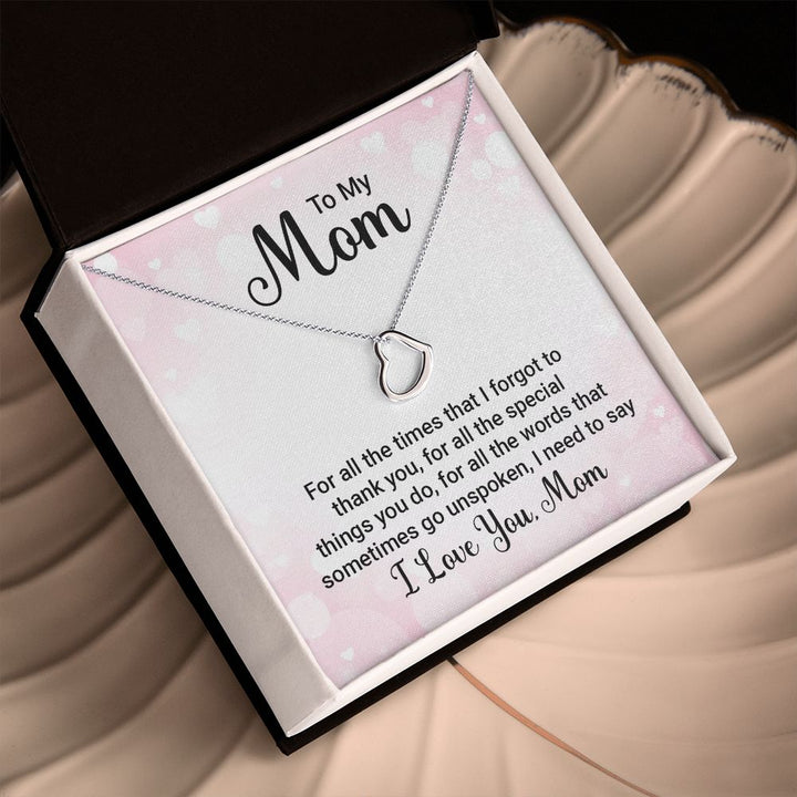 To My Mom - For All the Times - Delicate Heart Necklace