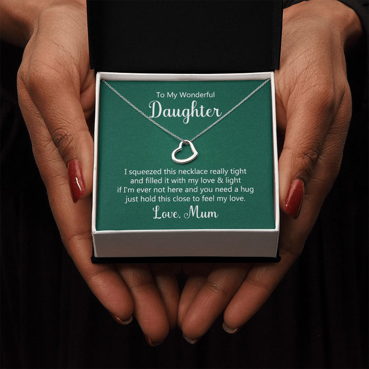 To My Daughter | Hold This Close To Feel My Love - Delicate Heart Necklace