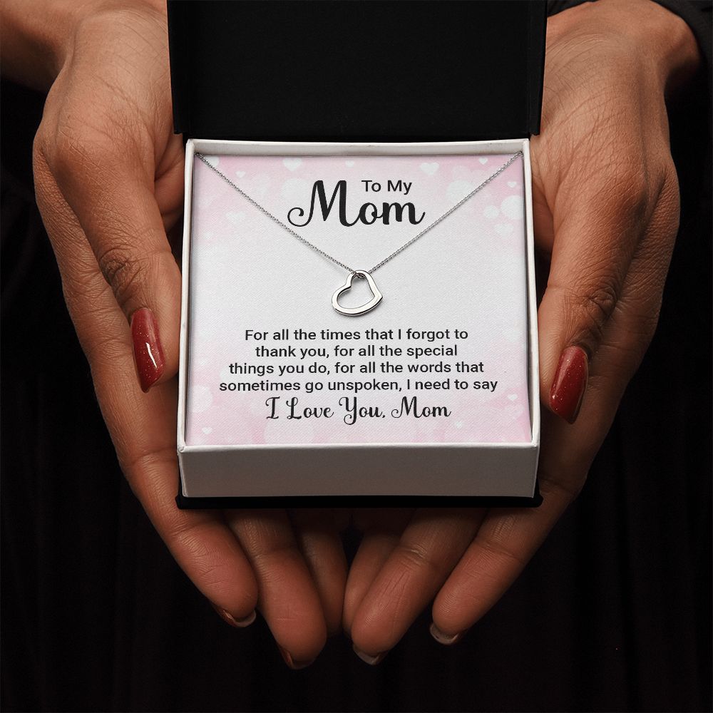 To My Mom - For All the Times - Delicate Heart Necklace