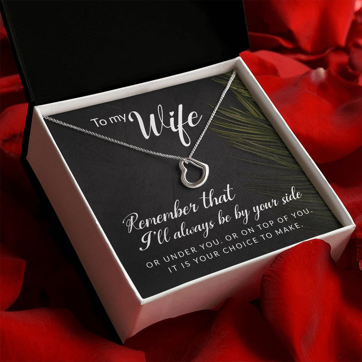 To My Wife | Remember that I'll always - Delicate Heart Necklace