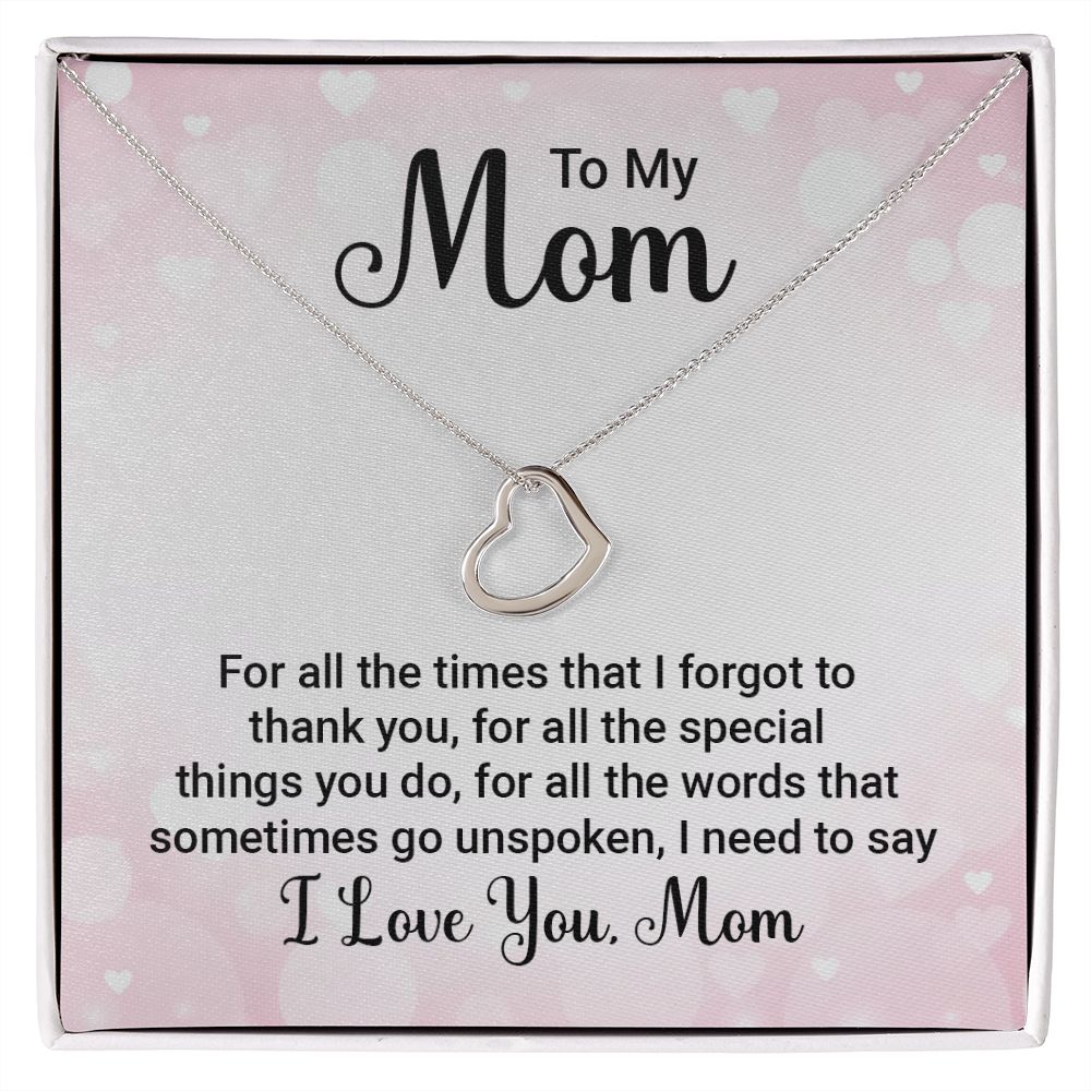 To My Mom - For All the Times - Delicate Heart Necklace