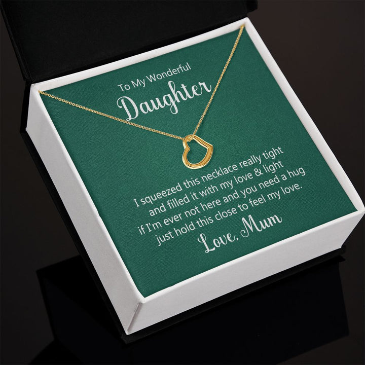To My Daughter | Hold This Close To Feel My Love - Delicate Heart Necklace