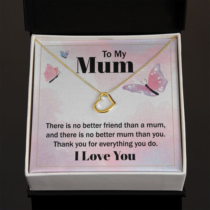 To My Mum | There is no better friend than a Mum - Delicate Heart Necklace