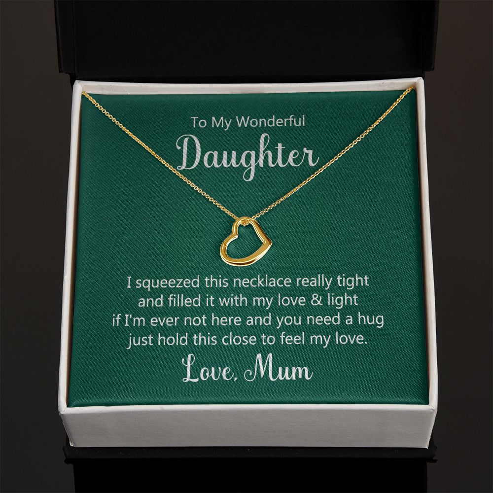 To My Daughter | Hold This Close To Feel My Love - Delicate Heart Necklace