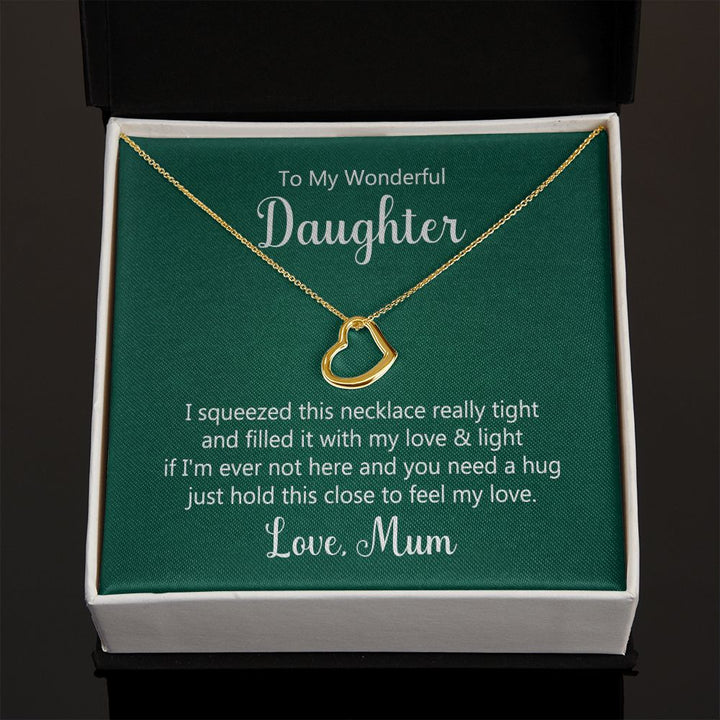 To My Daughter | Hold This Close To Feel My Love - Delicate Heart Necklace