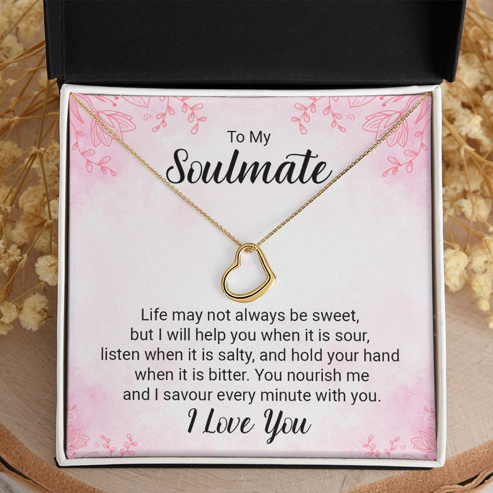To My Soulmate | Life may not always be sweet - Delicate Heart Necklace