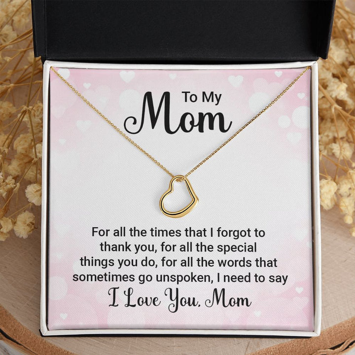 To My Mom - For All the Times - Delicate Heart Necklace