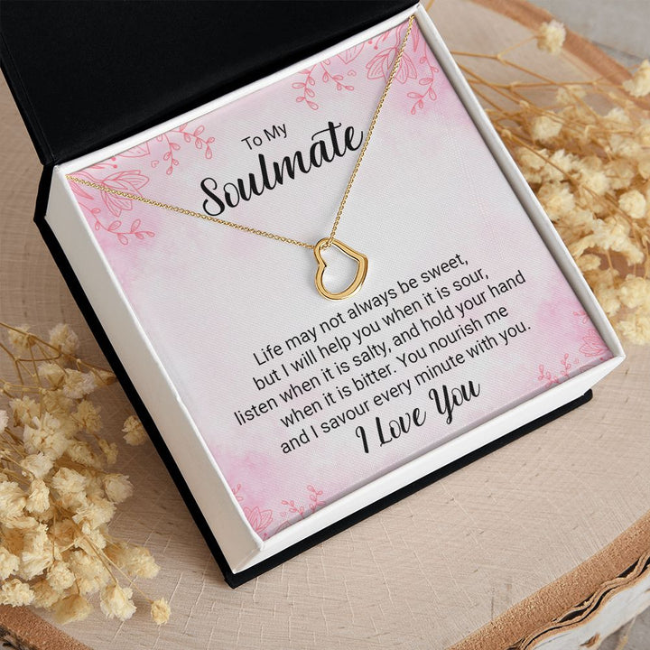 To My Soulmate | Life may not always be sweet - Delicate Heart Necklace